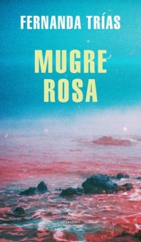 Mugre rosa (Spanish Edition), Fernanda Trías