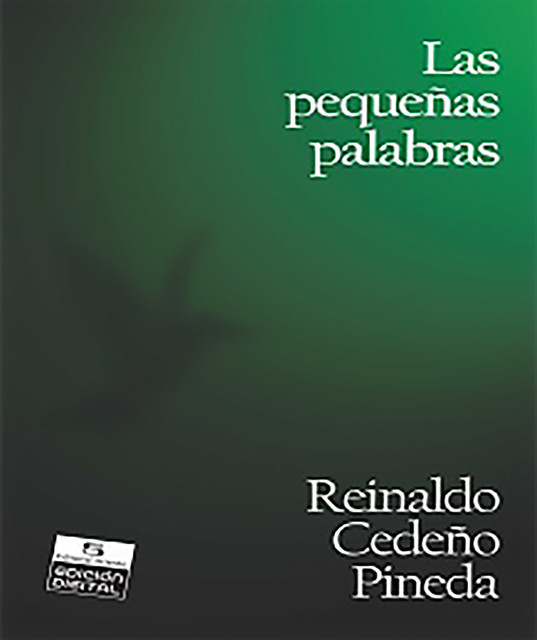 Las pequeñas palabras, Reinaldo Cedeño Pineda