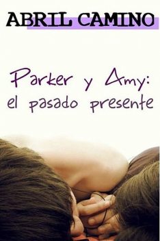 Parker y Amy: el pasado presente, Abril Camino