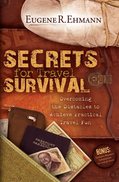 Secrets for Travel Survival, Eugene R. Ehmann