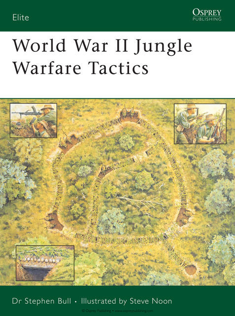 World War II Jungle Warfare Tactics, Stephen Bull
