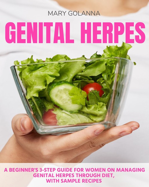 Genital Herpes Diet Guide, Mary Golanna
