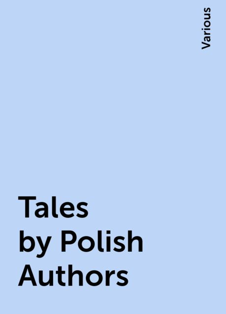 Tales by Polish Authors, Various