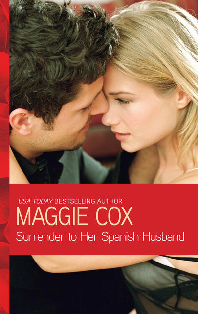 Surrender to Her Spanish Husband, Maggie Cox