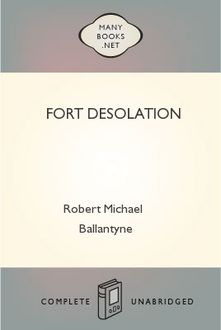 Fort Desolation, Robert Michael Ballantyne