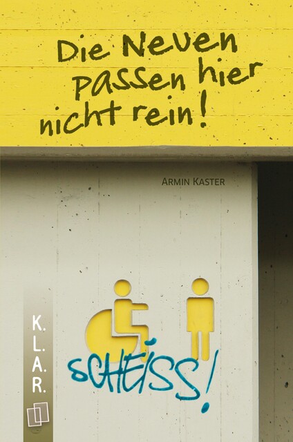 K.L.A.R.-Taschenbuch: Die Neuen passen hier nicht rein, Kaster Armin