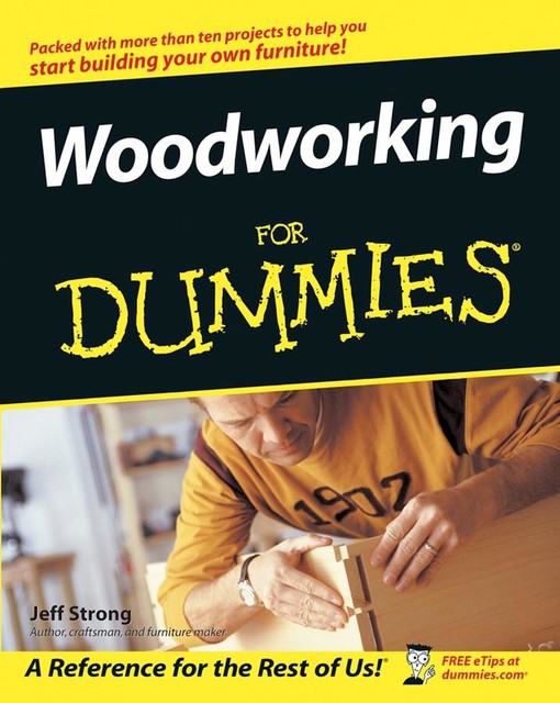 Woodworking For Dummies, Jeff Strong