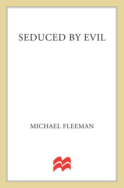Seduced by Evil, Michael Fleeman