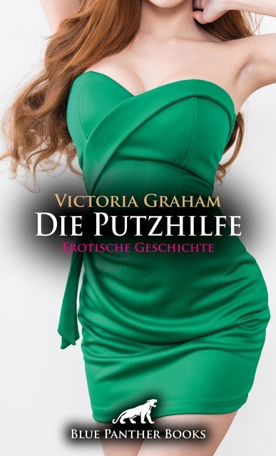 Die Putzhilfe | Erotische Geschichte, Victoria Graham