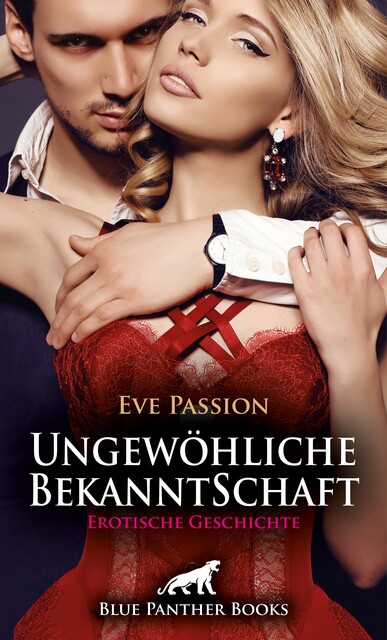 Ungewöhliche BekanntSchaft | Erotische Geschichte, Eve Passion
