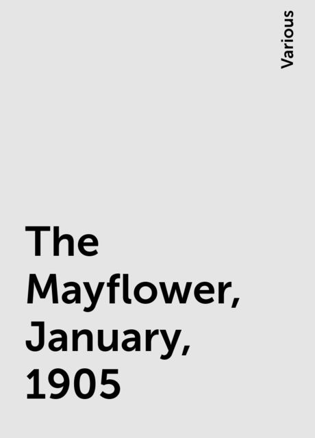 The Mayflower, January, 1905, Various