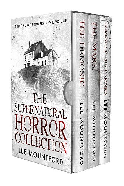 The Supernatural Horror Collection: Three Novel Box Set, Lee Mountford