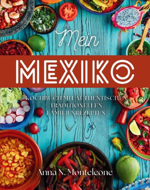 Mein Mexiko, Anna N. Monteleone