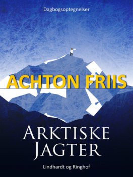 Arktiske jagter, Achton Friis
