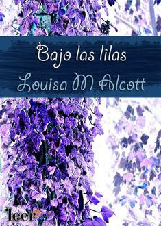 Bajo Las Lilas, Louisa May Alcott