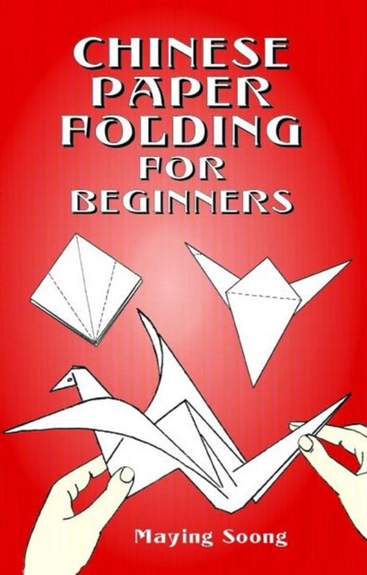 Chinese Paper Folding for Beginners, Maying Soong