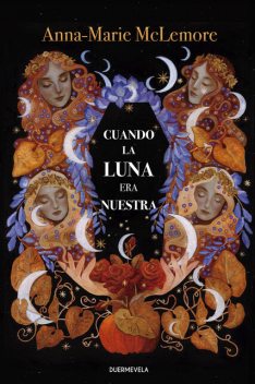 Cuando la luna era nuestra, Anna-Marie McLemore