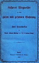 Sicherer Wegweiser zu einer guten und gesunden Wohnung Zwei Preisschriften, Johann Jakob Balmer-Rinck, Theodor Meyer-Merian