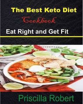 The Best Keto Diet Cookbook, Priscilla Robert