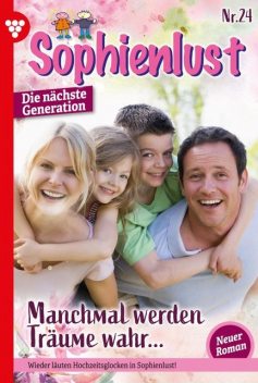Sophienlust – Die nächste Generation 24 – Familienroman, Carolin Weißbacher