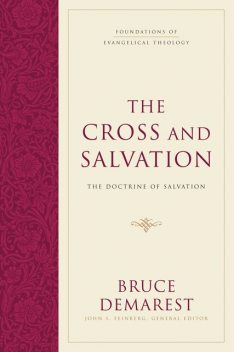 The Cross and Salvation (Hardcover), Bruce Demarest