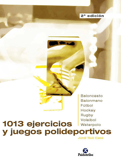 1013 ejercicios y juegos polideportivos, Jordi Ticó Camí
