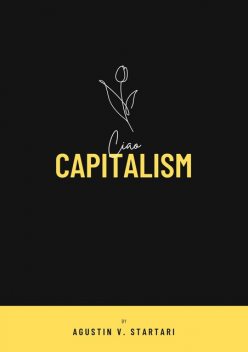 Adiós Capitalismo, Agustin V. Startari