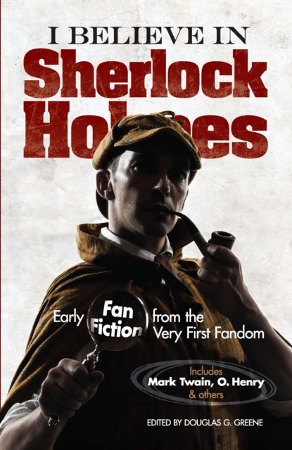 I Believe in Sherlock Holmes, Douglas G.Greene