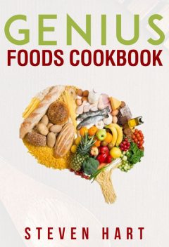 Genius Food Cookbook, Steven Hart