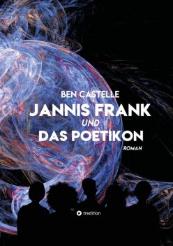 Jannis Frank und Das Poetikon, Ben Castelle