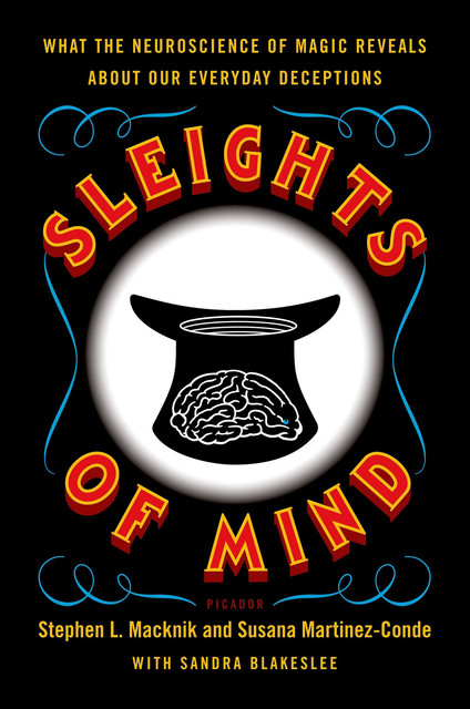 Sleights of Mind, Stephen Macknik