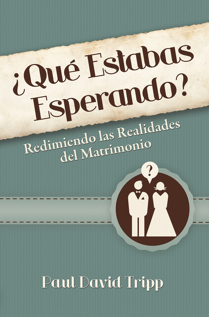 Qué estabas esperando, Paul David Tripp