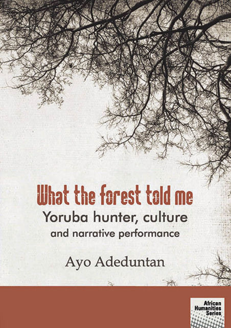 What the forest told me, Ayo Adeduntan