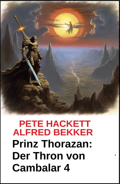 Prinz Thorazan: Der Thron von Cambalar 4, Alfred Bekker, Pete Hackett