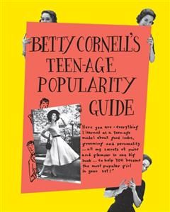 Betty Cornell's Teen-Age Popularity Guide, Betty Cornell