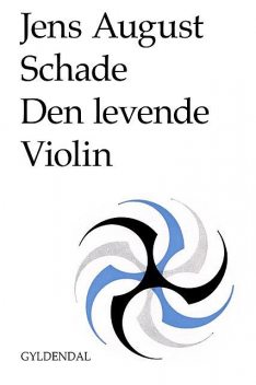 Den levende violin, Jens August Schade