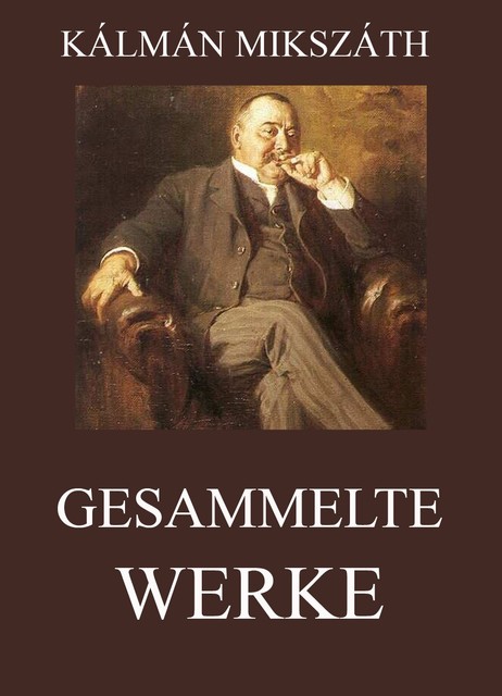 Gesammelte Werke, Kálmán Mikszáth