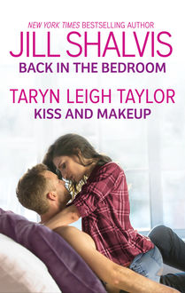 Back in the Bedroom & Kiss and Makeup, Jill Shalvis, Taryn Leigh Taylor