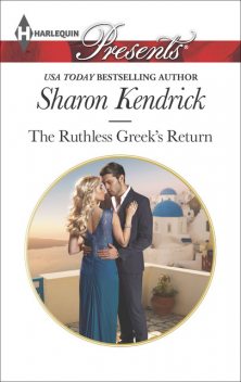 The Ruthless Greek's Return, Sharon Kendrick