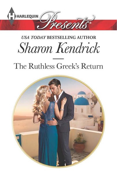 The Ruthless Greek's Return, Sharon Kendrick