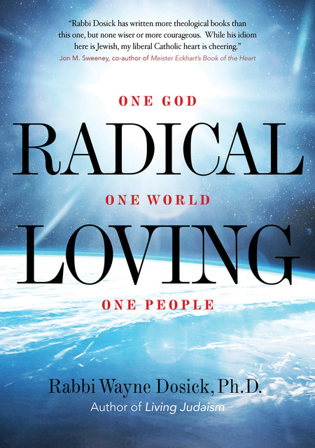 Radical Loving, Rabbi Wayne Dosick, Ph. D