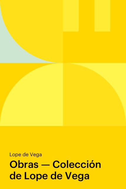 Obras - Colección de Lope de Vega, Lope de Vega