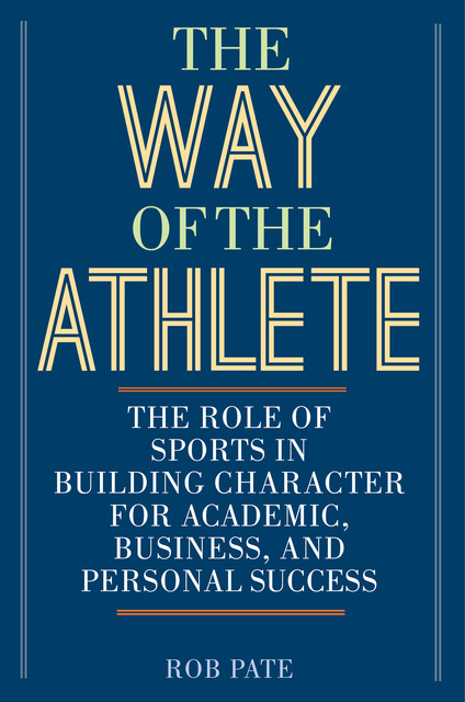 The Way of the Athlete, Rob Pate
