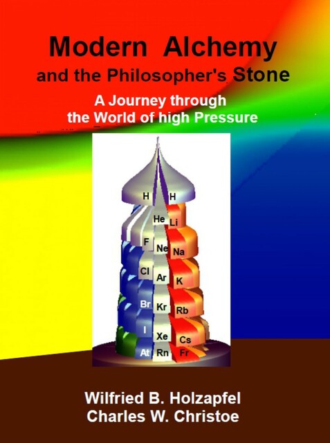 Modern Alchemy and the Philosopher's Stone, Charles W, Christoe, Wilfried B. Holzapfel