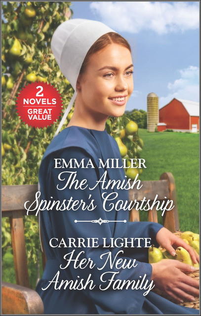 The Amish Spinster's Courtship and Her New Amish Family, Emma Miller, Carrie Lighte