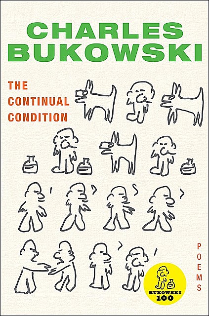 The Continual Condition, Charles Bukowski