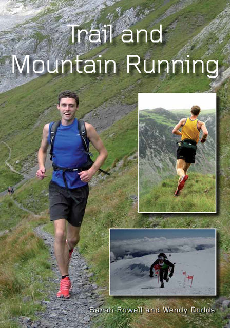 Trail and Mountain Running, Sarah Rowell, Wendy Dodds