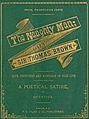 The Naughty Man; or, Sir Thomas Brown Love, Courtship and Marriage in High Life. A Poetical Satire, Frank Chapman Bliss
