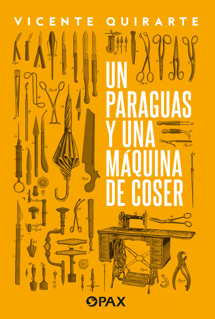 Un Paraguas y una máquina de coser, Vicente Quirarte