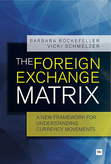 The Foreign Exchange Matrix, Barbara Rockefeller, Vicki Schmelzer